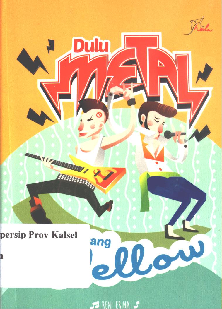 Cover Dulu metal sekarang mellow / Reni Erina ; editor, Yashinta