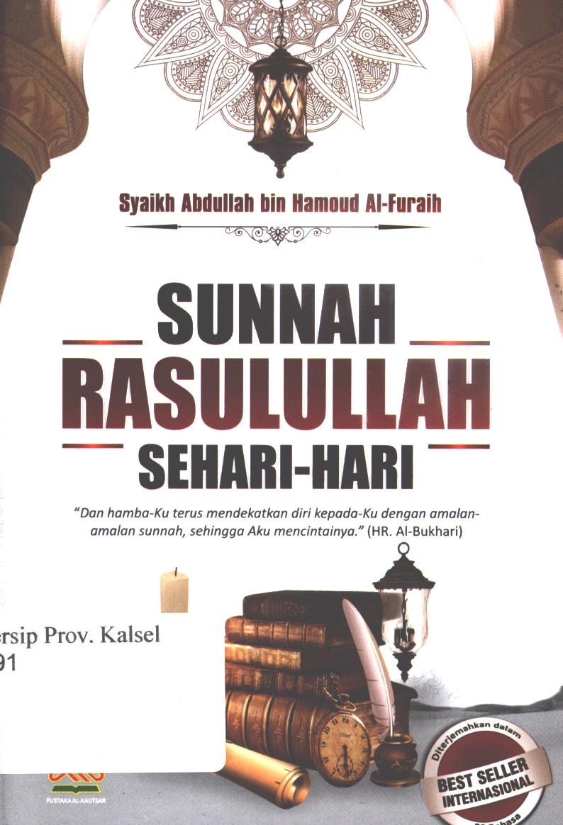 Cover Sunnah Rasulullah sehari-hari / Syaikh Abdullah bin Hamoud Al-Furaih ; editor, Muhammad Yasir
