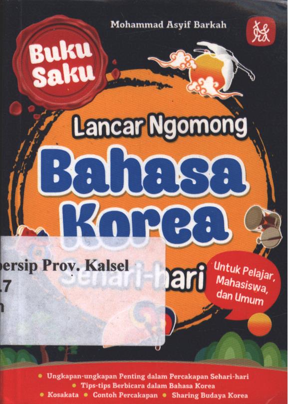 Cover Lancar Ngomong Bahasa Korea Sehari-hari / Mohammad arsyif Barkah ; Penyunting, Musyiana Lestari