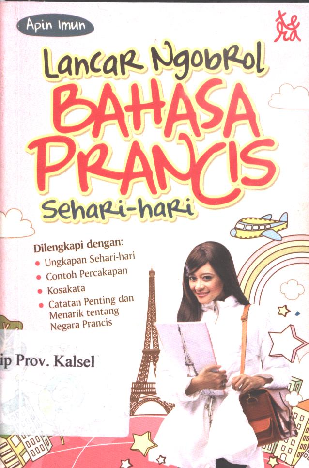 Cover Lancar ngobrol bahasa prancis sehari-hari / Apin Imun ; penyunting, Herman