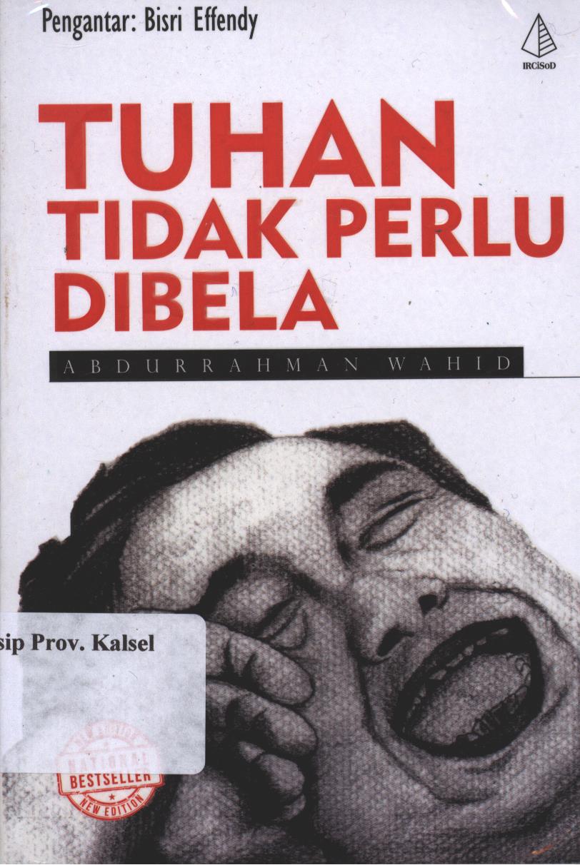 Cover Tuhan tidak perlu  di bela / Abdurrahman Wahid ; penyunting, Muh. Shaleh Isre