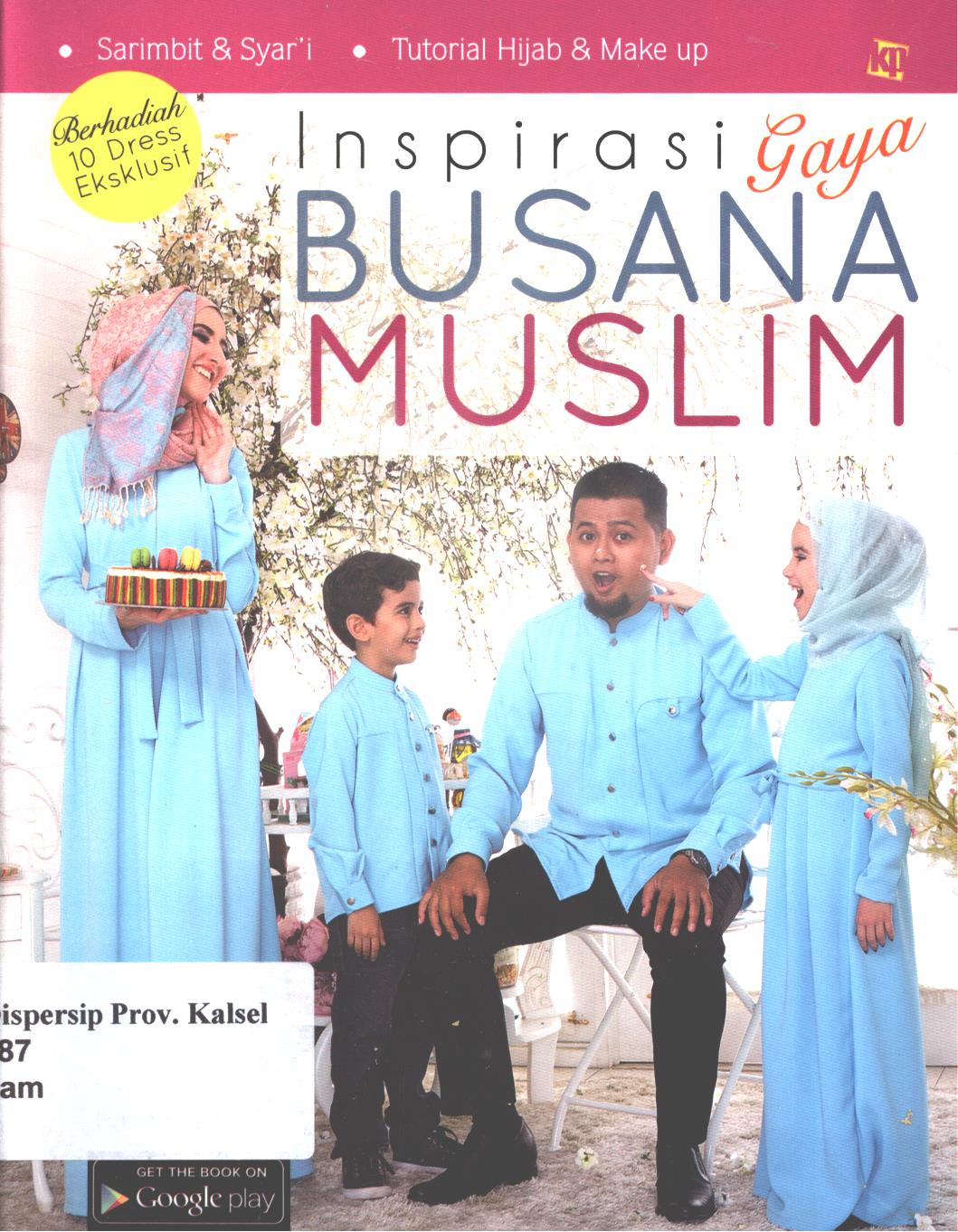Cover Inspirasi gaya busana muslim :  Sarimbit & syar'i, Tutorial hijab, Tutorial make up / Lamria Mungkur ; penyunting, Lidya Irawati