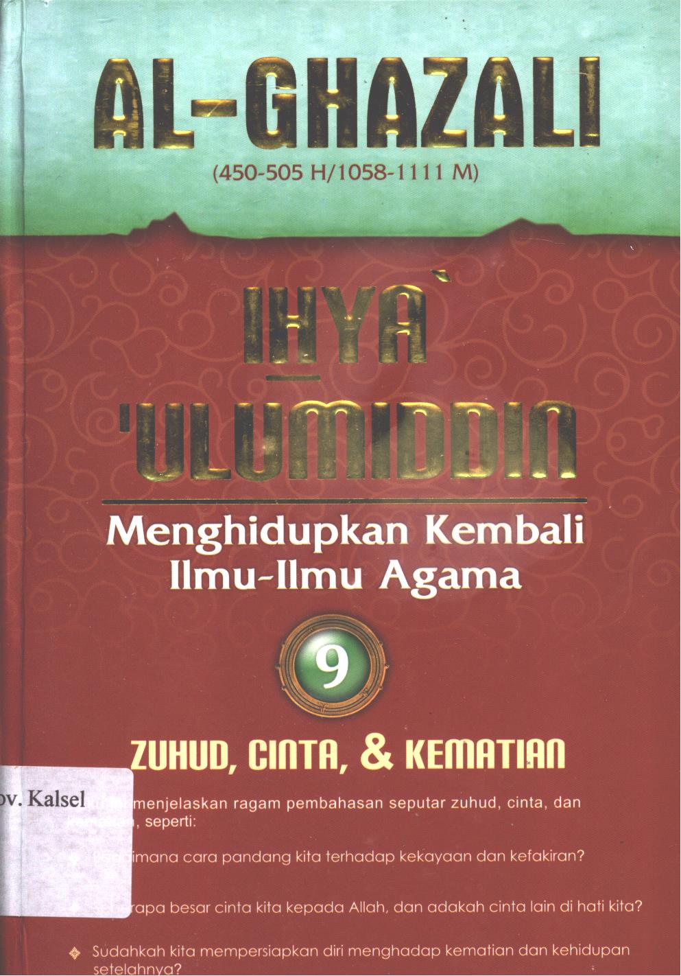 Cover Ihya Ulumiddin 9 :  Menghidupkan kembali Ilmu-ilmu agama Zuhud, Cinta & Kematian / al-Imam al-Ghazali