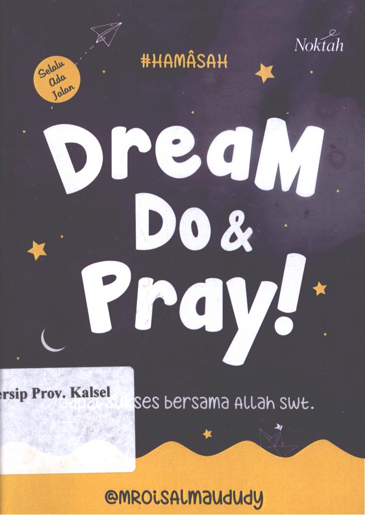 Cover Dream do dan Pray! / @MRoisAlmaududy ; editor, Muhammad Ali Fakih