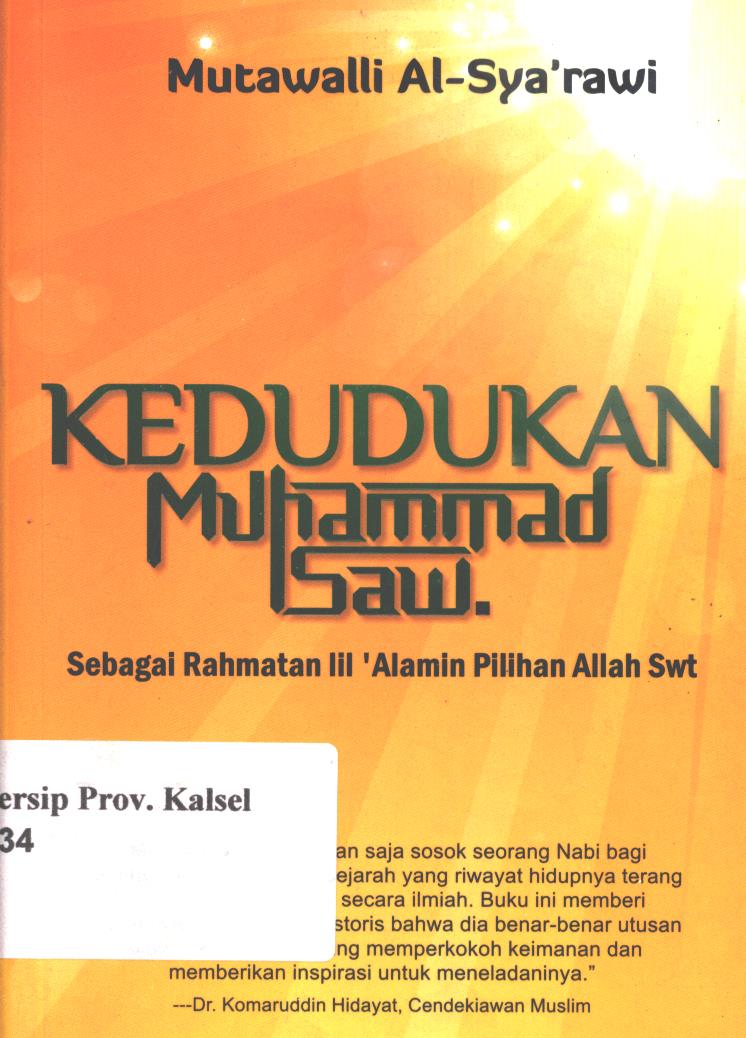 Cover Kedudukan Muhammad SAW :  sebagai rahmatan lil 'Alamin pilihan Allah / Muh. Mutawali Al-sya'rawi ; penejemah M.Usman Hatim ; penyunting Abdul Latif Fakih ; editor Muh iqbal santosa