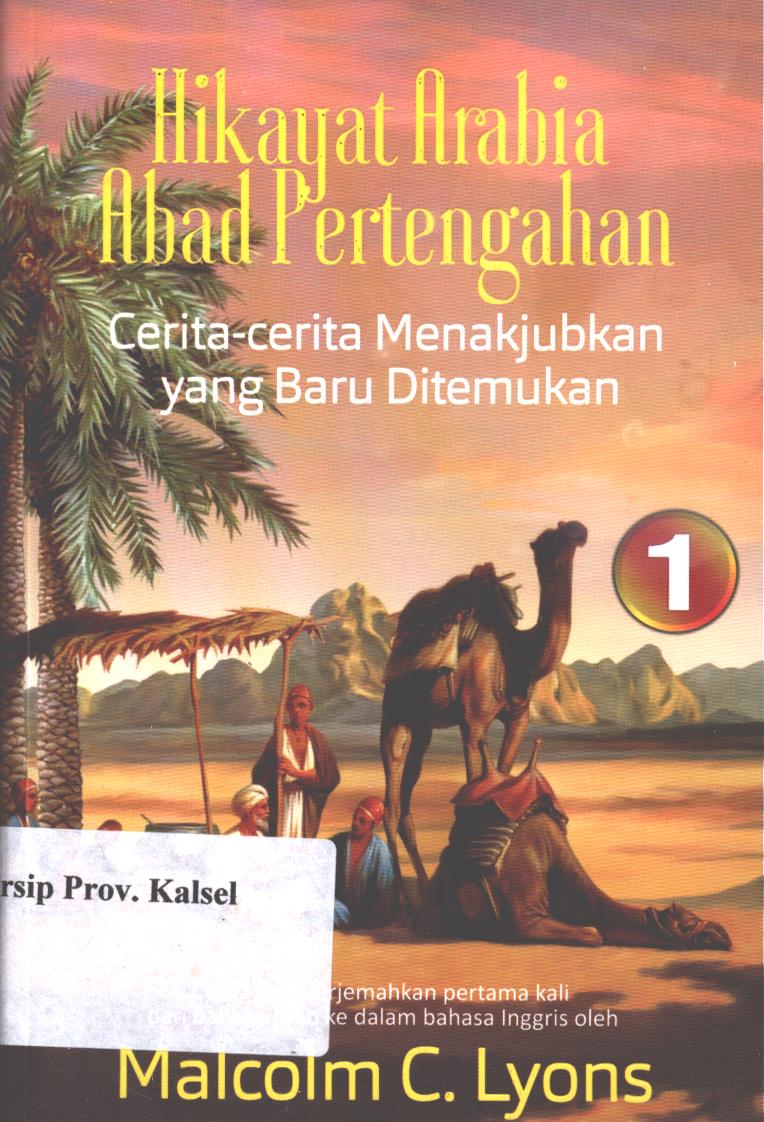 Cover Hikayat Arabia abad pertengahan :  cerita-cerita menakjubkan yang baru ditemukan / Malcolm C. Lyons ; penerjemah, Adi Toha ; editor, Nunung Wiyati