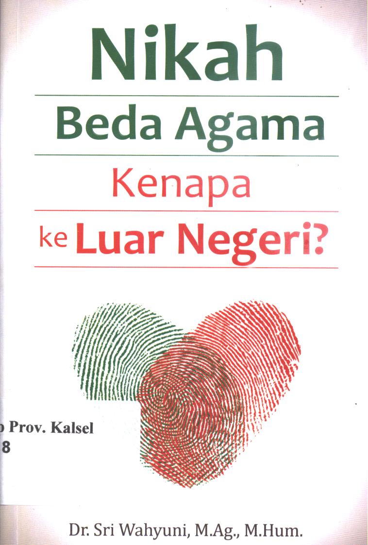 Cover Nikah beda agama kenapa ke luar negeri? / Sri Wahyuni ; editor, Iqbal Dawami