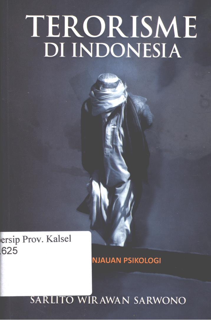 Cover Terorisme Di indonesia :  dalam tinjauan psikologi / Sarlito Wirawan Sarwono ; Editor, Aisyah