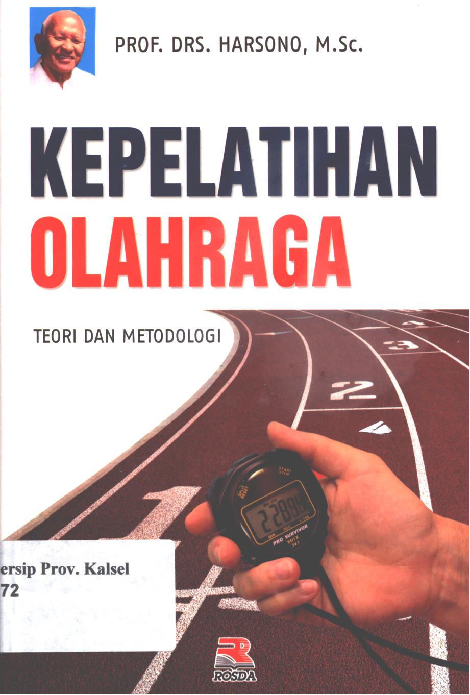 Cover Kepelatihan olahraga :  teori dan metodologi / Harsono ; editor, Adriyani Kamsyah