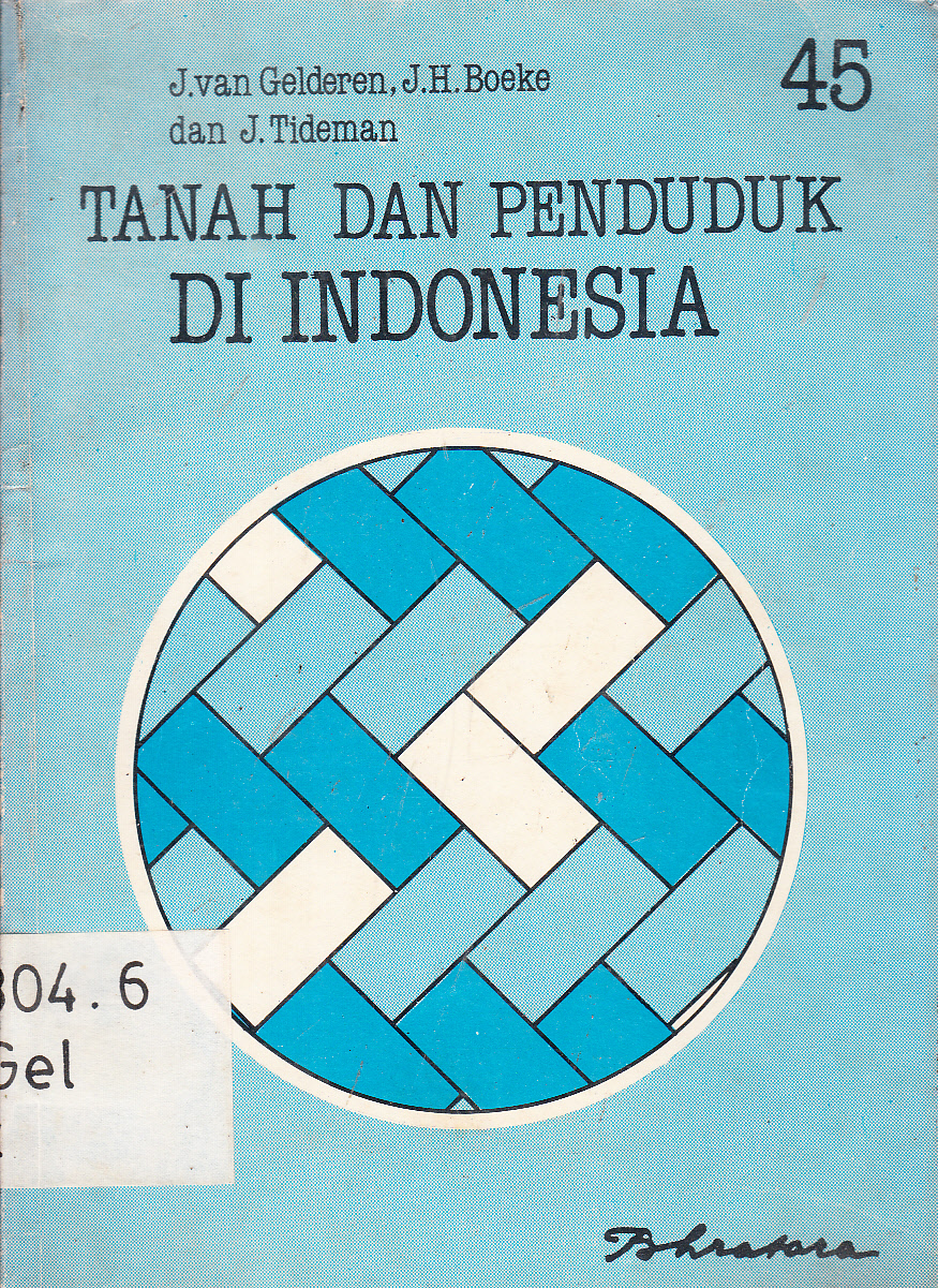 Cover Tanah dan penduduk di Indonesia / J. van Gelderen, J.H. Boeke dan J. Tideman ; diterjemahkan oleh, Nalom Siahaan dan J.B. Soeharsa ;