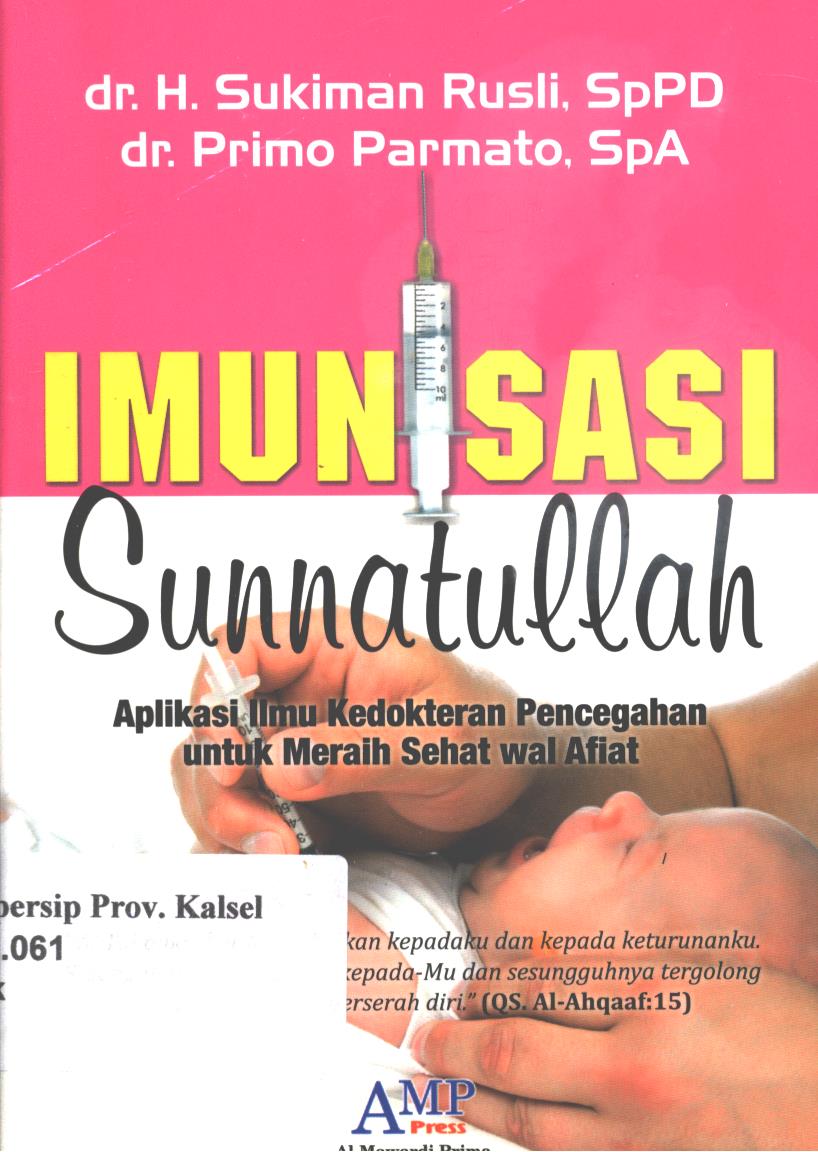 Cover Imunisasi sunnatullah :  Aplikasi ilmu kedokteran pencegahan untuk meraih sehat wal afiat / H. Sukiman Rusli, Primo Parmato ; editor, Tim AMP Press