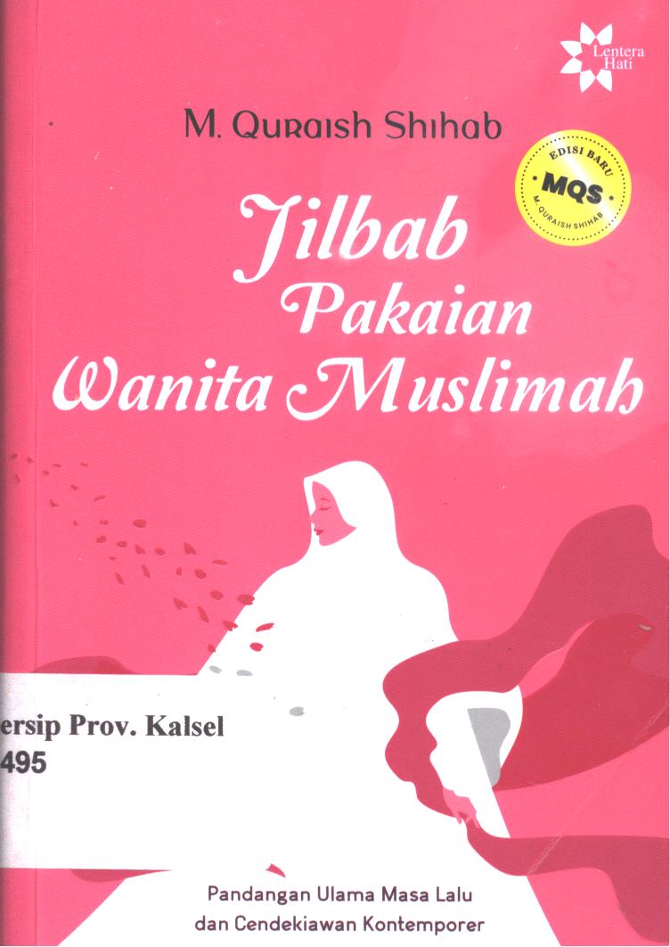 Cover Jilbab pakaian wanita muslimah :  Pandangan ulama masa lalu dan cendekiawan kontemporer / M.Quraish Shihab ; penyunting, Qamaruddin SF.
