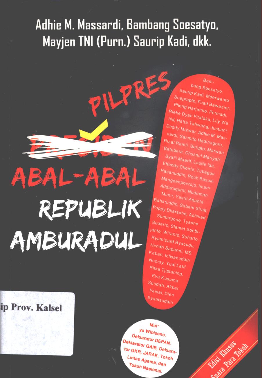 Cover Pilpres abal-abal republik amburadul / Adhie M. Massardi, Bambang Soesatyo, Saurip Kadi ; editor, Andriyati