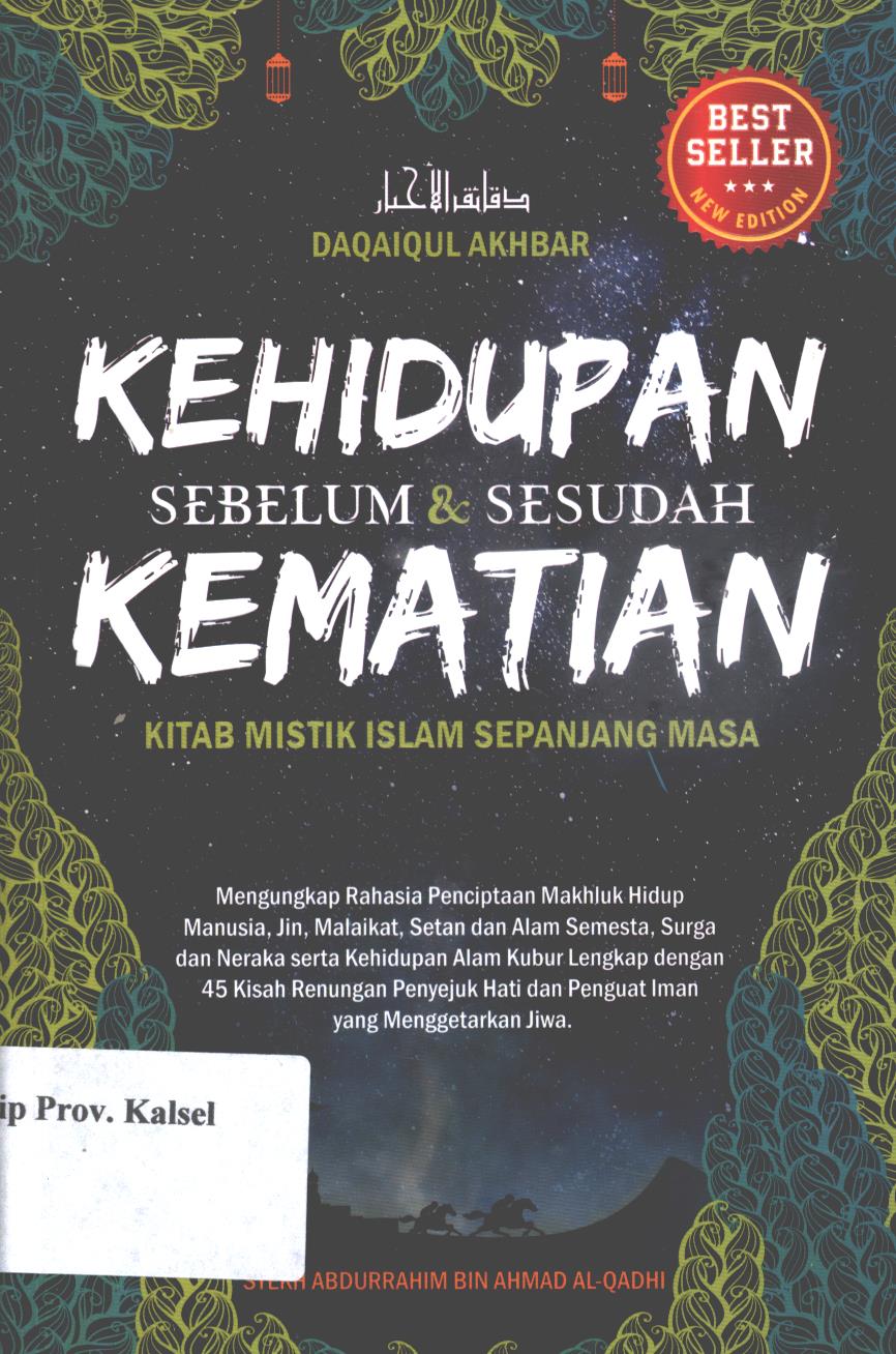 Cover Kehidupan sebelum dan sesudah kematian :  kitab mistik islam sepanjang masa / Syekh Abdurrahim Bin Ahmad Al-Qadhi ; Penerjemah, Yodi Indrayadi, Wiyanto Suud, editor, Luqman Hakim Arifin