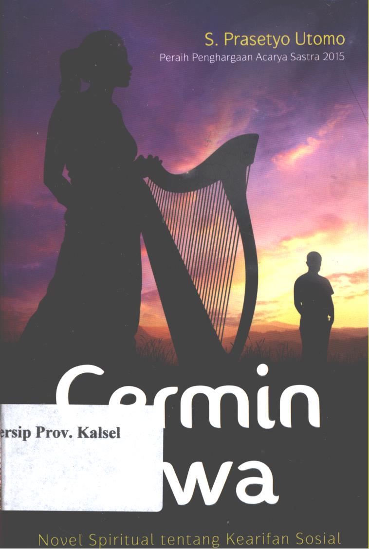 Cover Cermin jiwa :  novel spiritual tentang kearifan sosial / S. Prasetyo Utomo ; editor, Nadya Andwiani