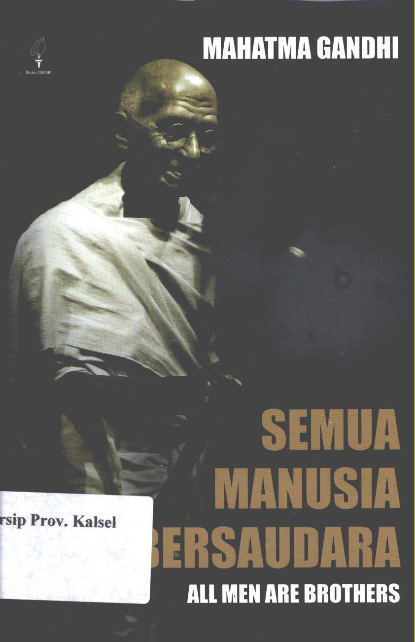 Cover Semua Manusia  Bersaudara :  All Men Are Brothers / Mahatma Gandhi