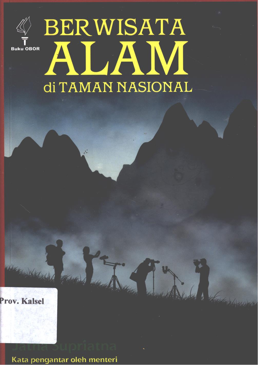 Cover Berwisata alam di taman nasional / Jatna Supriatna ; editor, Yanwardi, Aisten... [et.al].