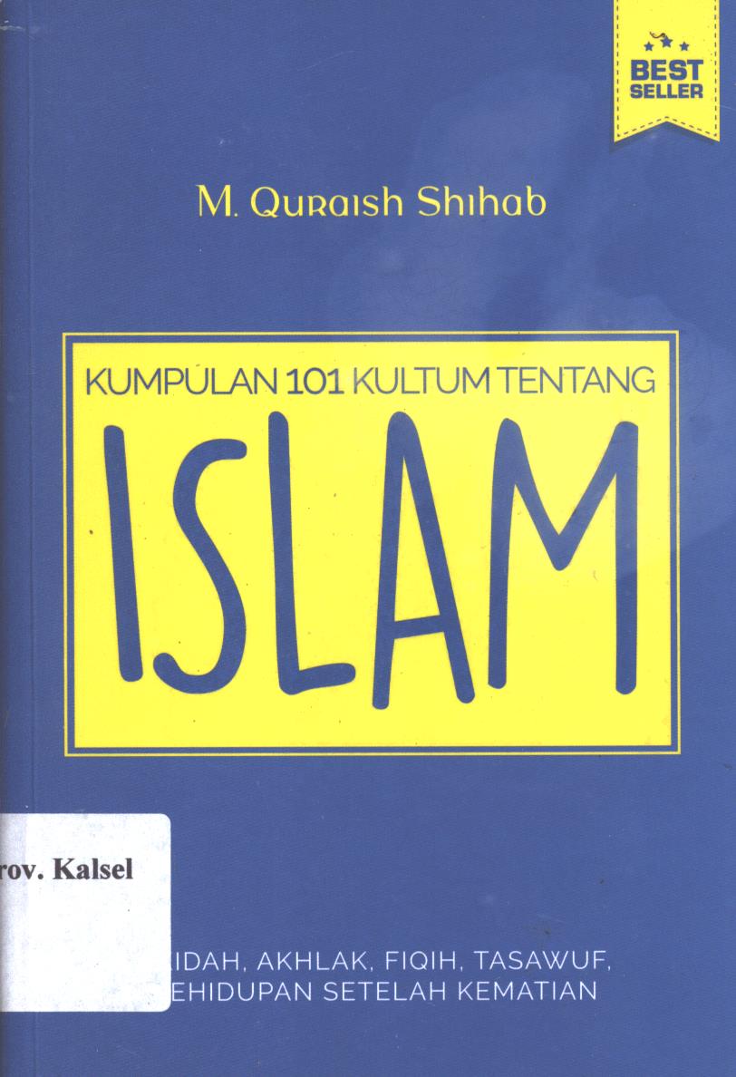 Cover Kumpulan 101 kultum tentang islam :  Akidah, akhlak, fiqih, tasawuf, kehidupan setelah kematian / M. Quraish Shihab ; editor, Siti Nur Andini