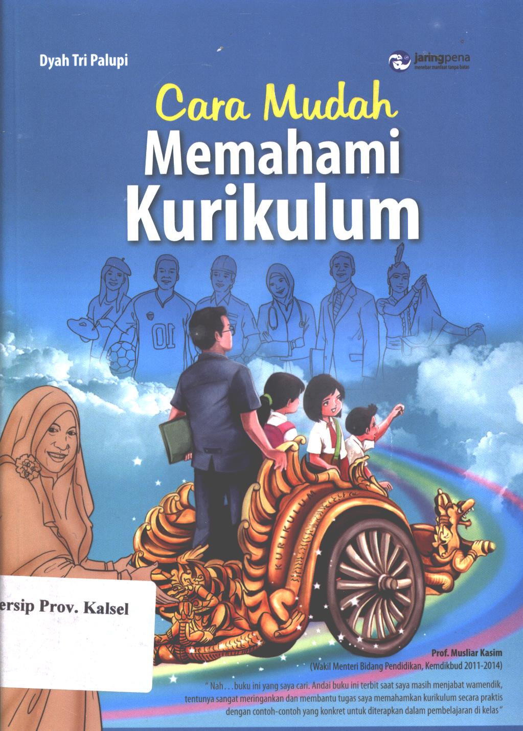 Cover Cara mudah memahami kurikulum / Dyah Tri Palupi ; editor, Siti Rochmaida