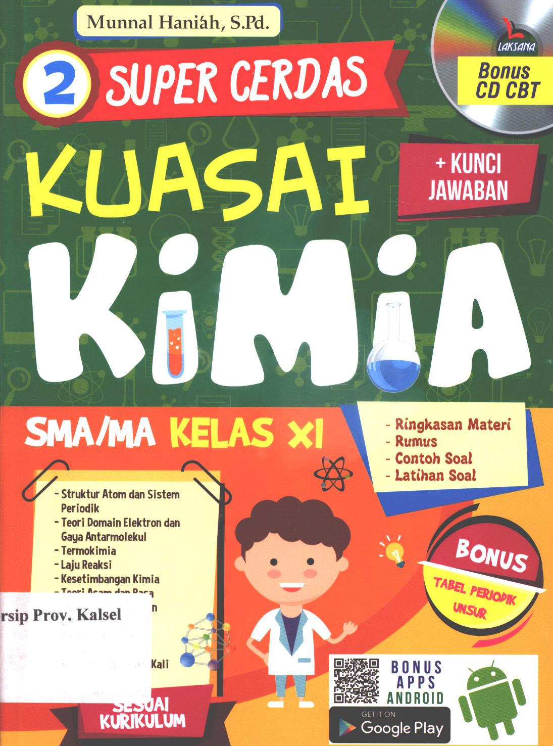 Cover Super cerdas kuasai kimia SMA/MA kelas XI / Munnal Hani'ah ; editor, Farel Kurniawan