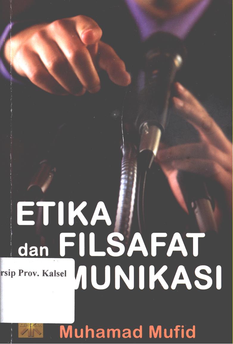 Cover Etika dan filsafat komunikasi / Muhamad Mufid