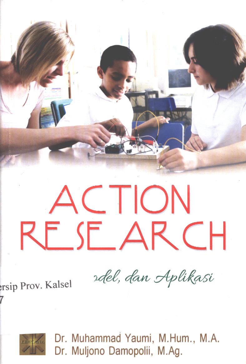 Cover Action Research :  teori, model, dan aplikasi / Muhammad Yuami, Muljono Damopolii