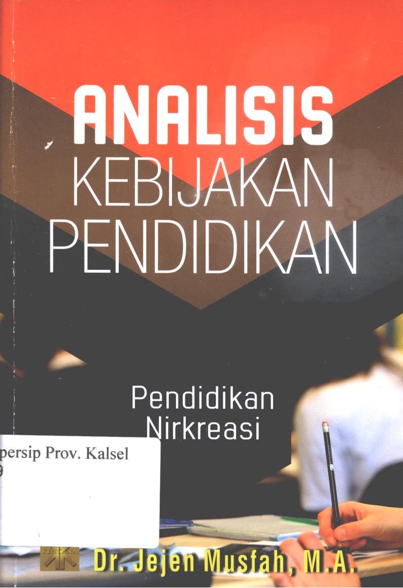 Cover Analisis Kebijakan Pendidikan : Pendidikan Nirkreasi / Jejen Musfah