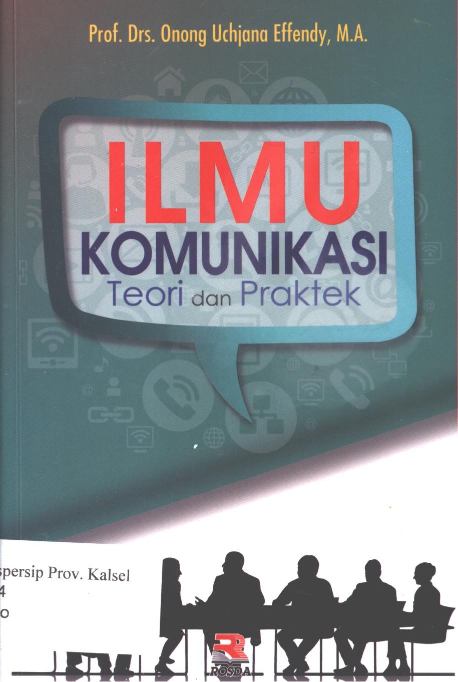 Cover Ilmu komunikasi teori dan praktek / Onong Uchjana Effendy ; editor, Tjun Surjaman