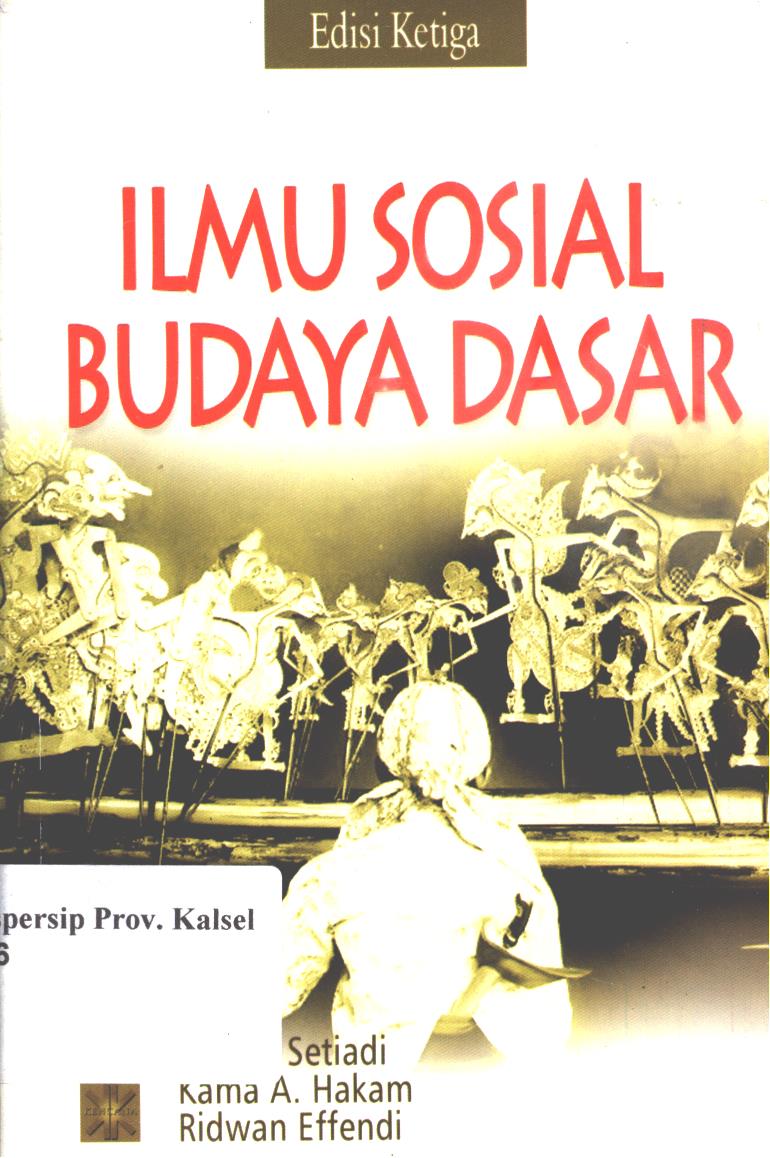 Cover Ilmu sosial dan budaya  dasar / Elly M. Setiadi, Kama Abdul Hakam, Ridwan Effendi
