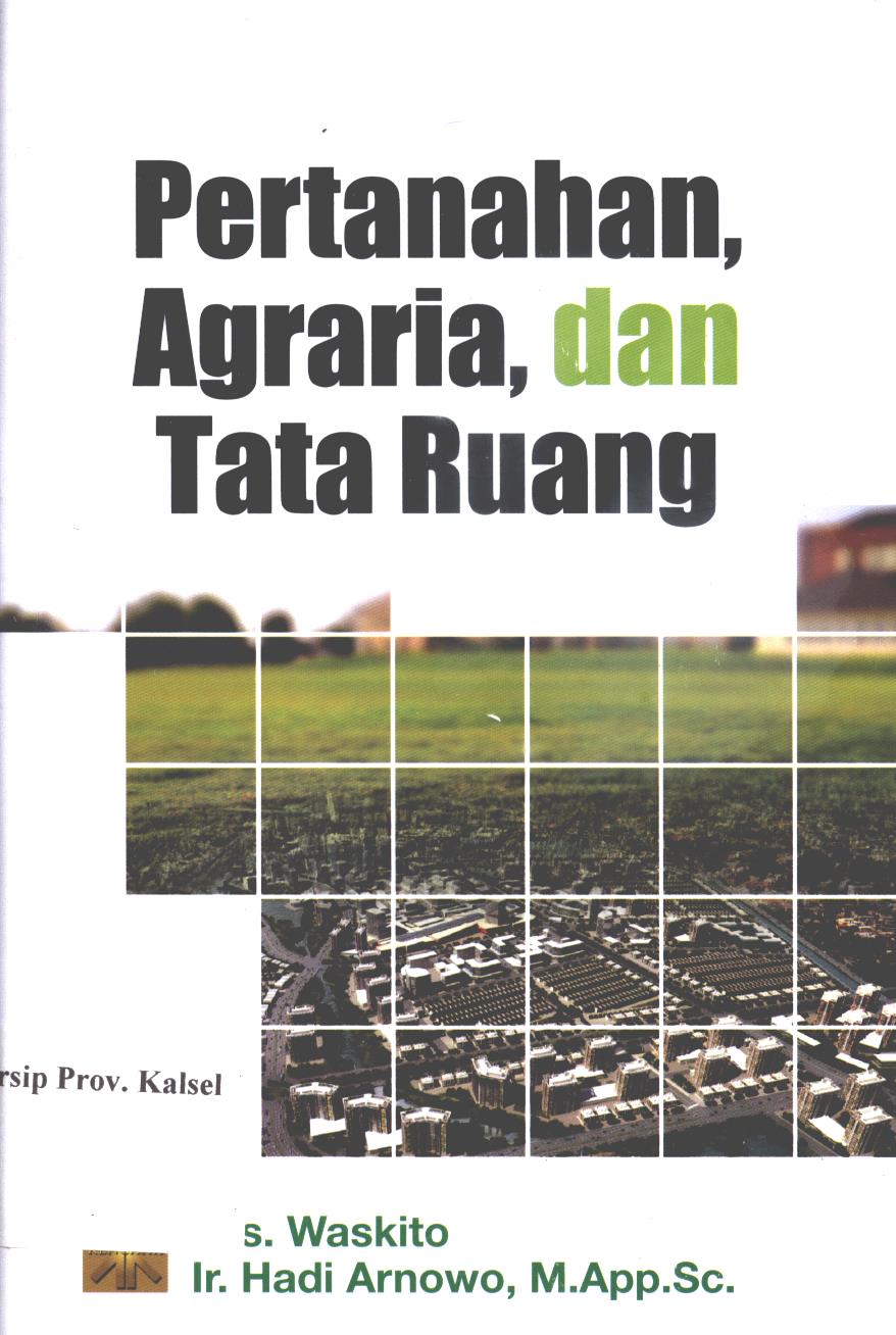 Cover Pertanahan, agraria, dan tata ruang / Waskit, Hadi Arnowo