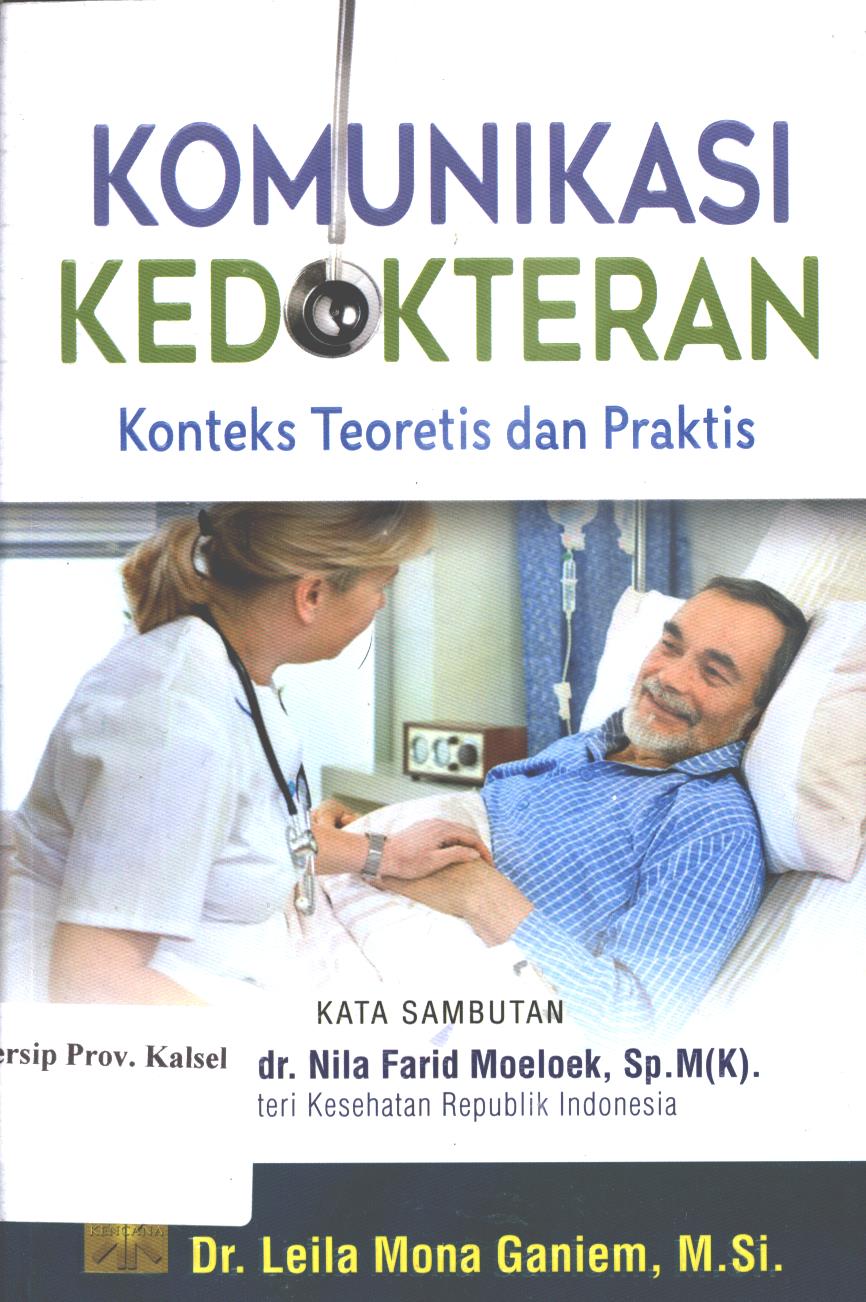 Cover Komunikasi kedokteran :  Konteks teoretis dan praktis / Leila Mona Ganiem