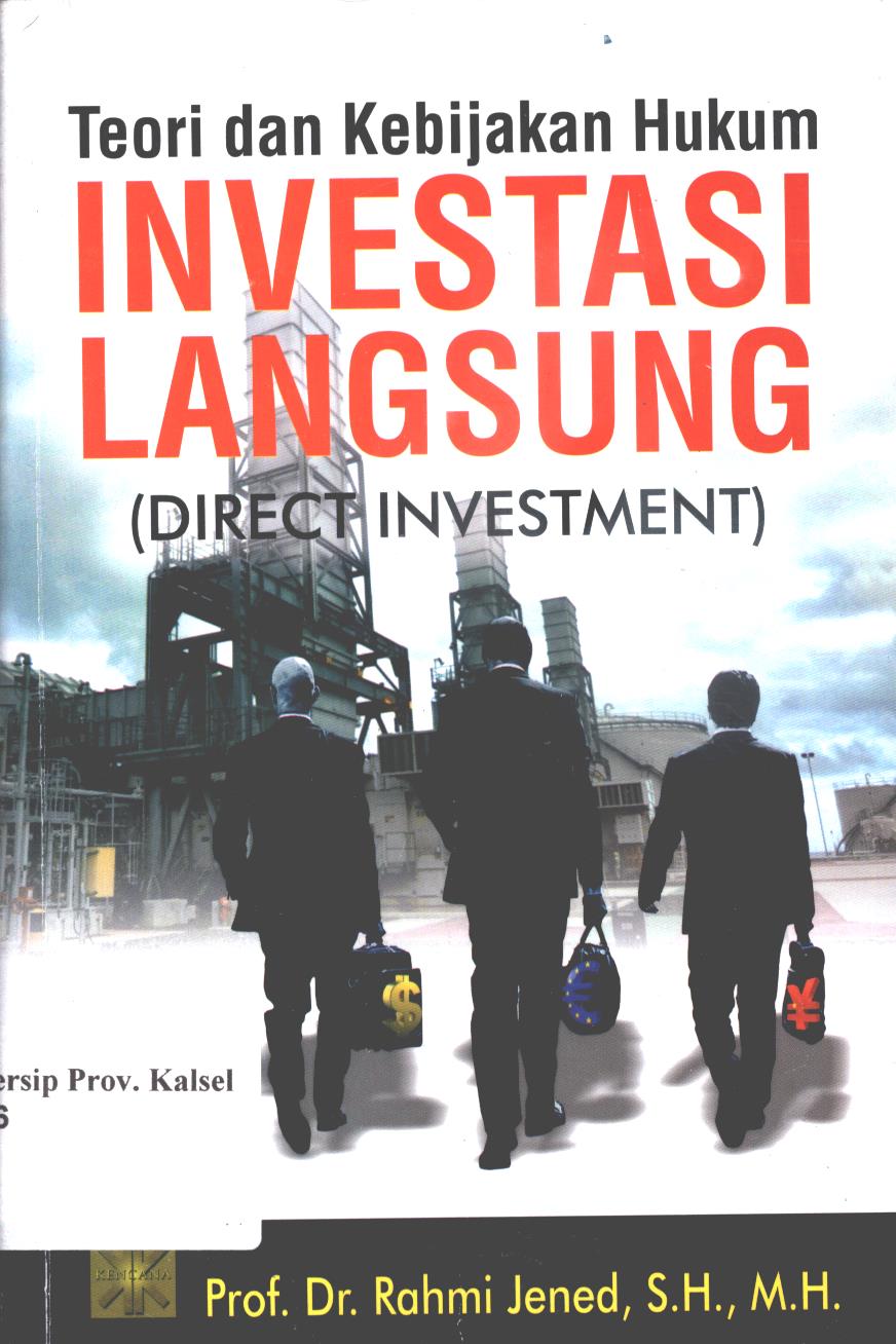 Cover Teori dan kebijakan hukum investasi  langsung :  (Direct Investment) / Rahmi Jened