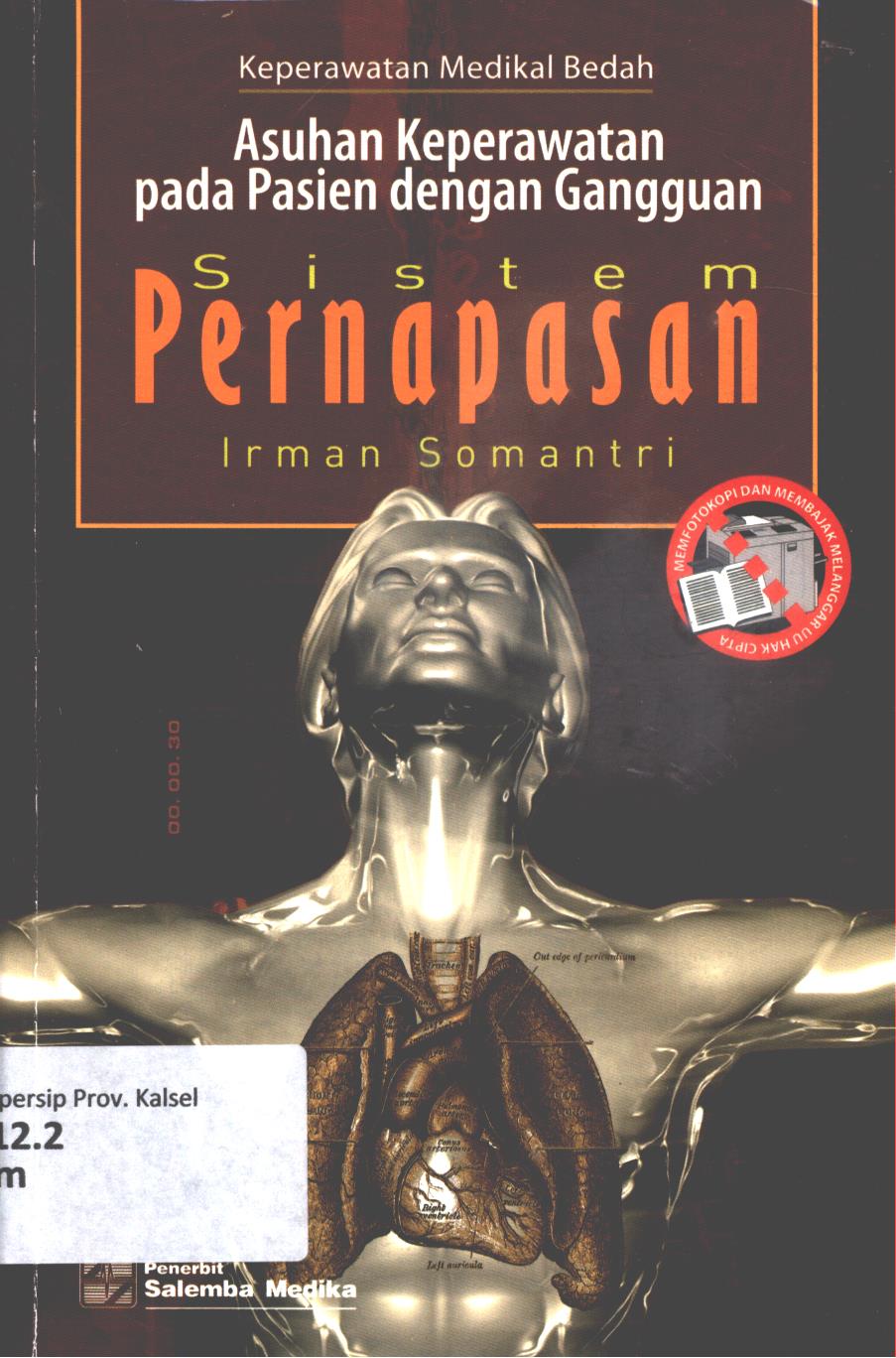 Cover Keperawatan medikal bedah :  Asuhan keperawatan pada pasien dengan gangguan sistem pernapasan / Irman Soemantri