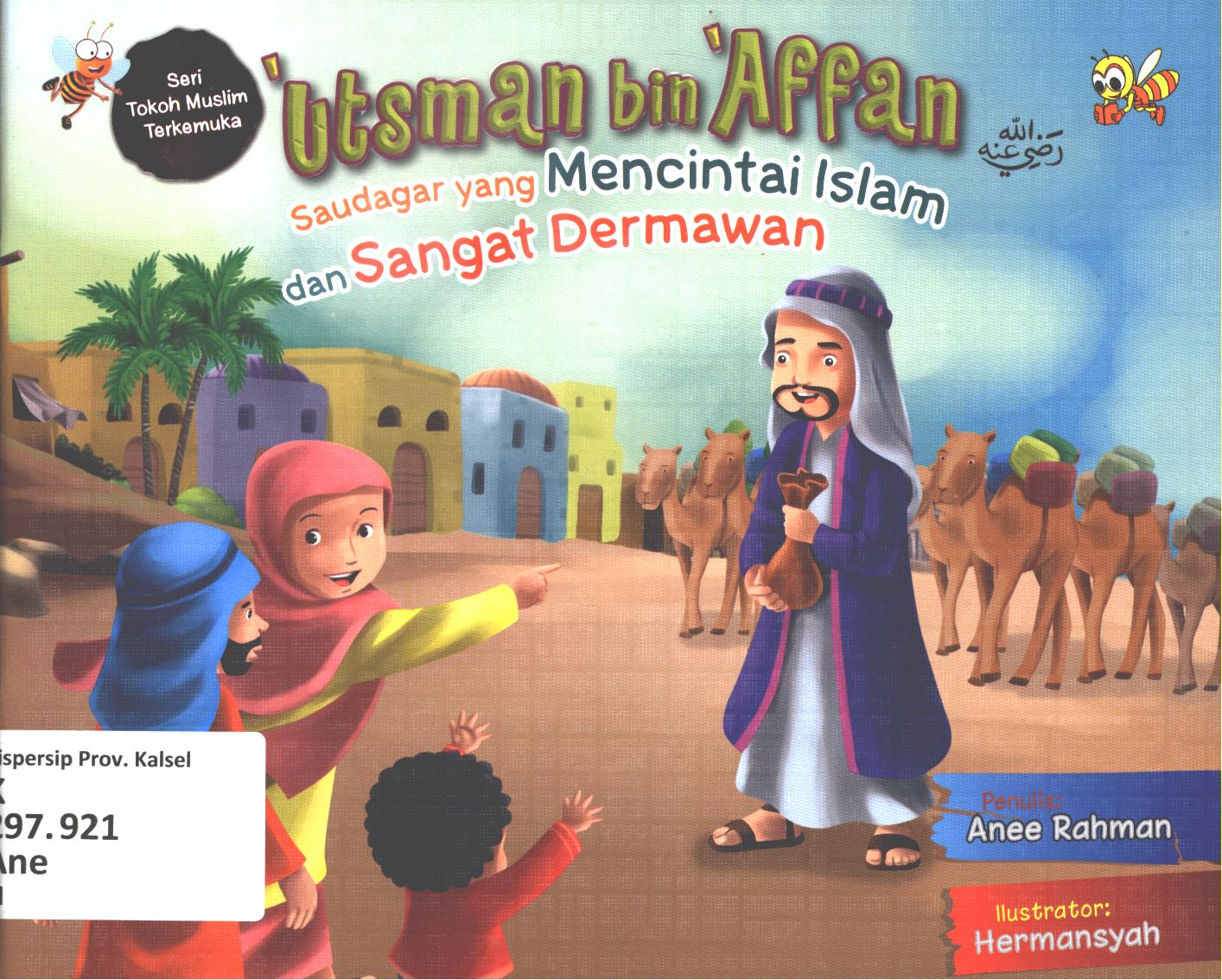 Cover Utsman bin Affan :  Saudagar yang mencintai Islam dan sangat dermawan / Anee Rahman ; editor, Cikal dan Wien WD