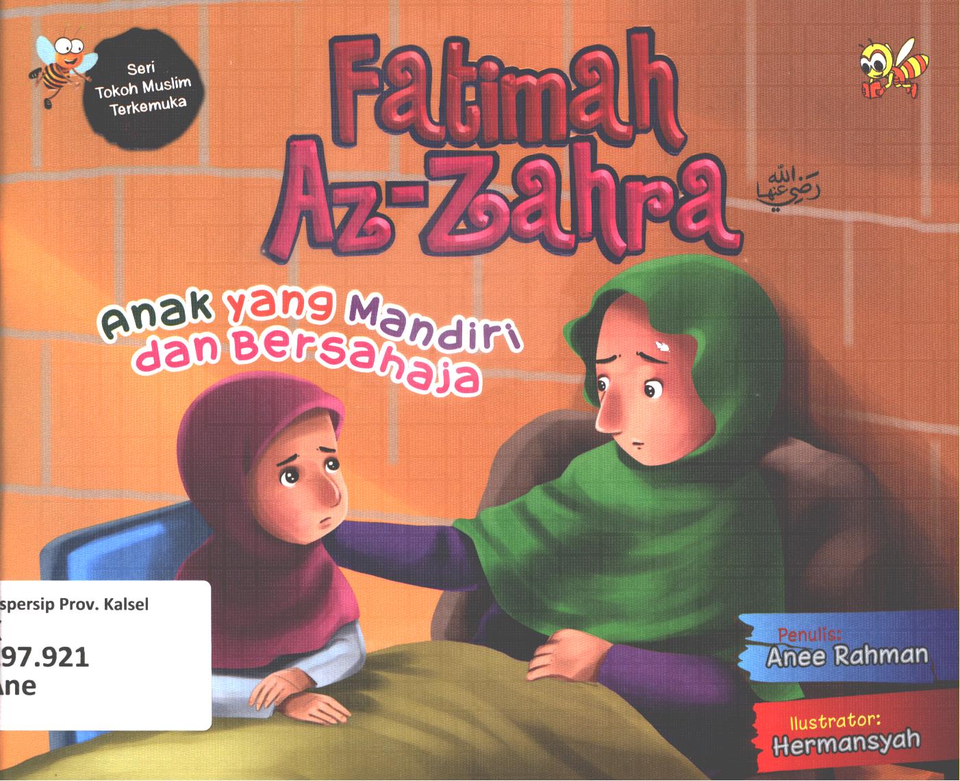 Cover Fatimah Az-Zahra :  Anak yang mandiri dan bersahaja / Anee Rahman