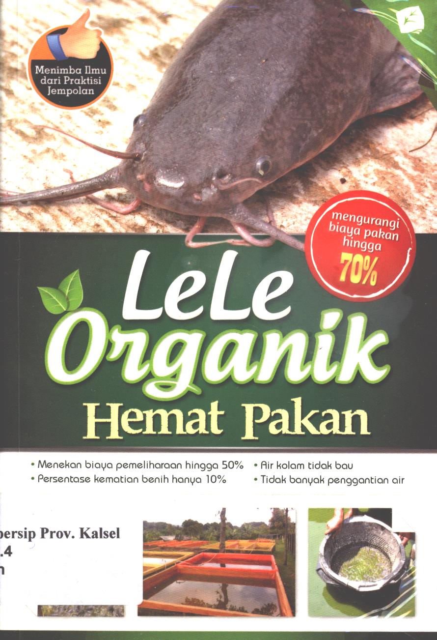 Cover Lele organik hemat pakan / Mahmud Efendi dan Maloedin Sitanggang ; penyunting, Yurinda Dini dan Tintondp
