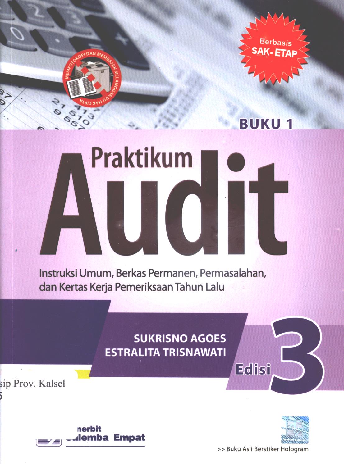 Cover Praktikum audit :  Berbasis sak etap, Instruksi umum, berkas permanen, permasalahan, dan kertas kerja pemeriksaan tahun lalu edisi 3 buku 1 / Sukrisno agoes, Estralita trisnawati ; Editor, Maryani, M.Bus.