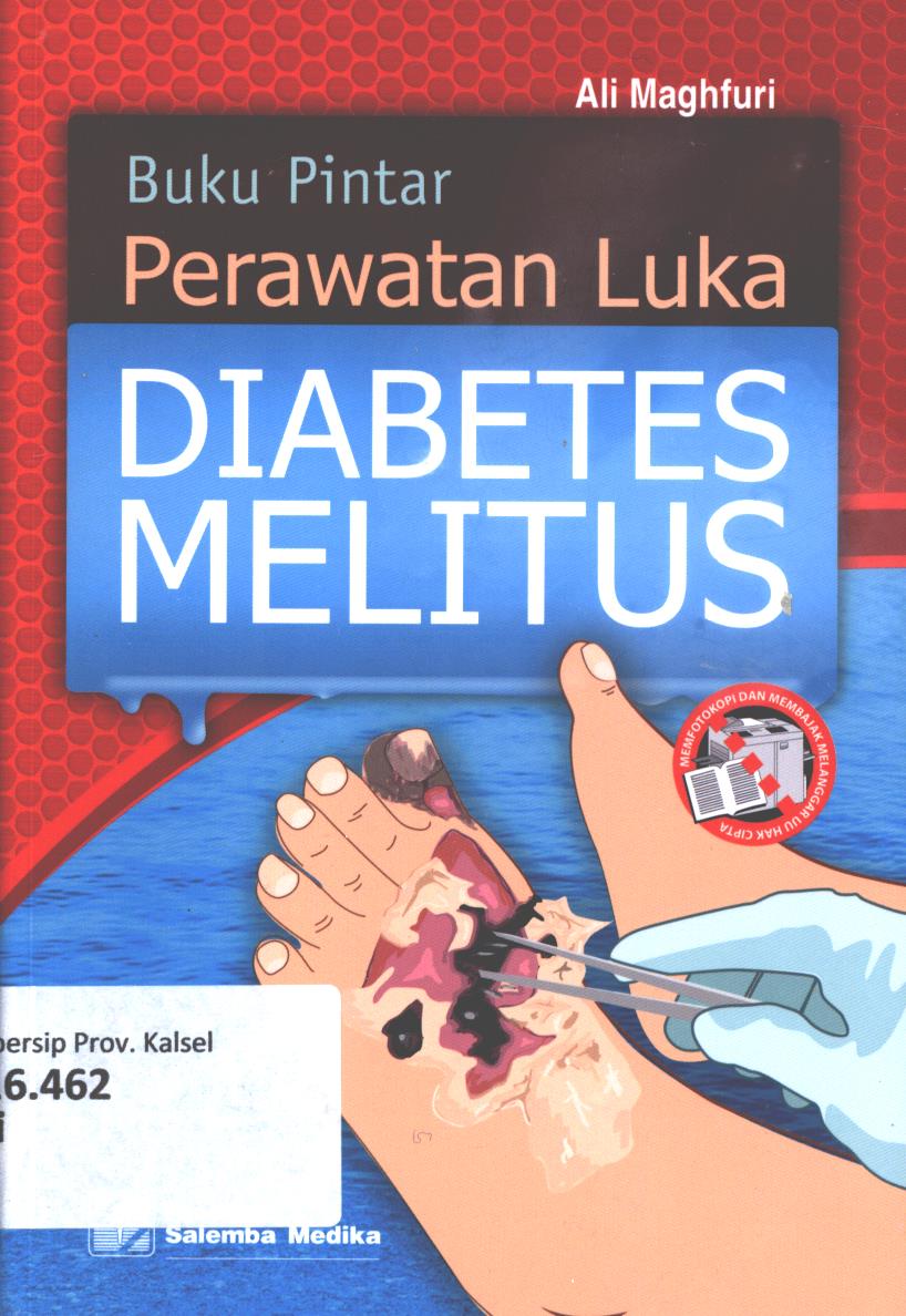 Cover Buku pintar perawatan luka diabetes melitus / Ns. Ali Maghfuri Tholib