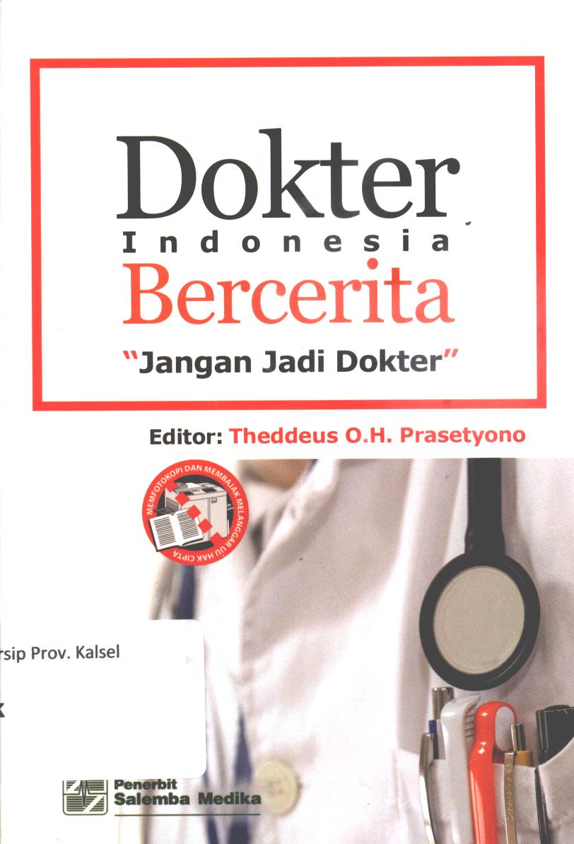 Cover Dokter Indonesia bercerita :  Jangan jadi dokter / Editor, Theddeus O.H. Prasetyono