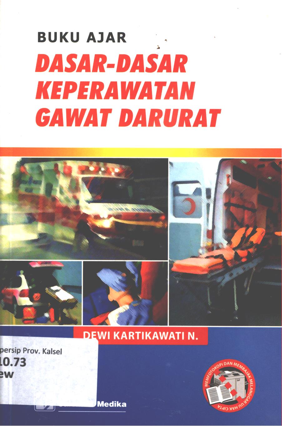 Cover Buku ajar dasar-dasar keperawatan gawat darurat / Dewi Kartika N.
