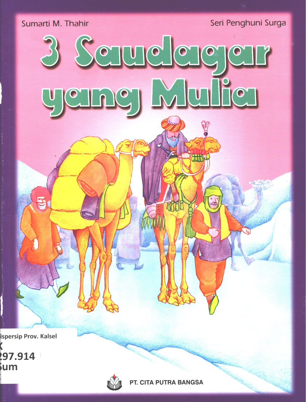 Cover 3 saudagar yang mulia / Sumarti M. Thahir
