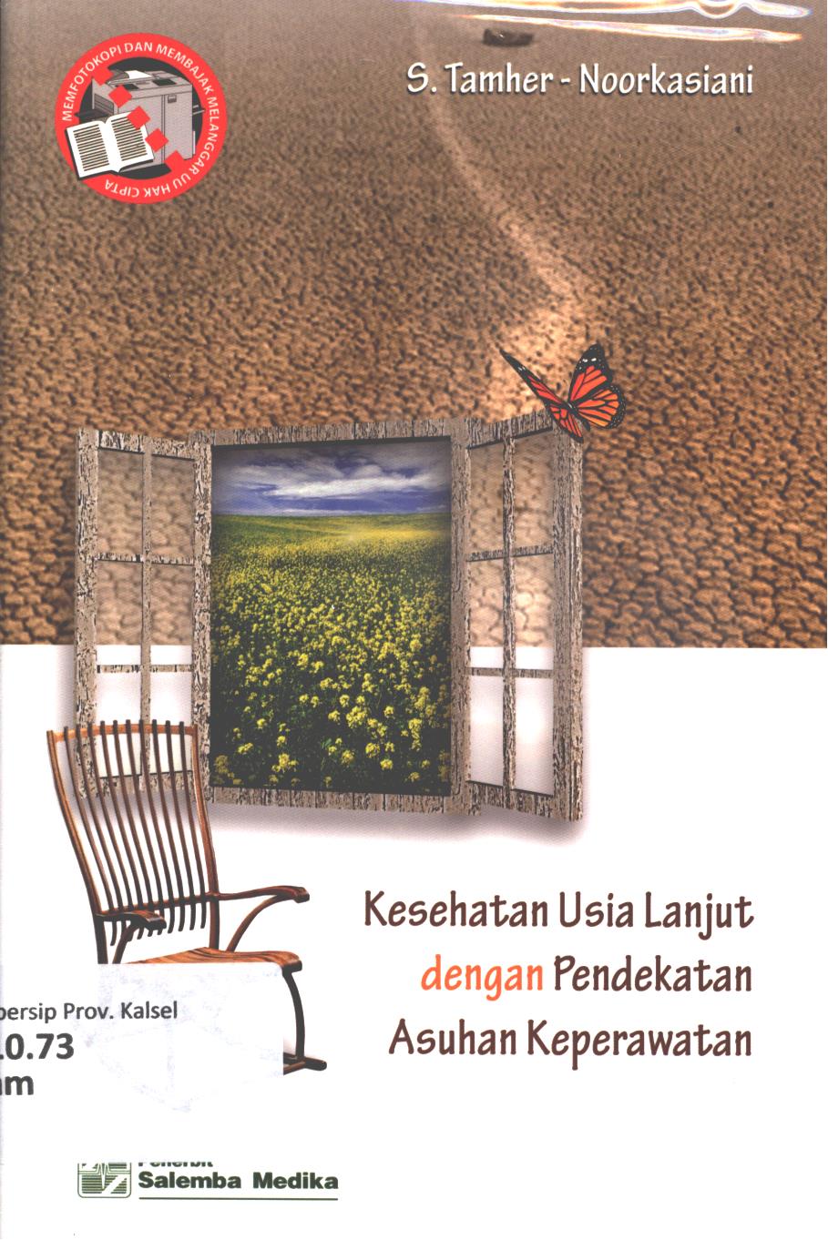 Cover Kesehatan Usia Lanjut dengan Pendekatan Asuhan Keperawatan / S. Tamher - Noorkasiani