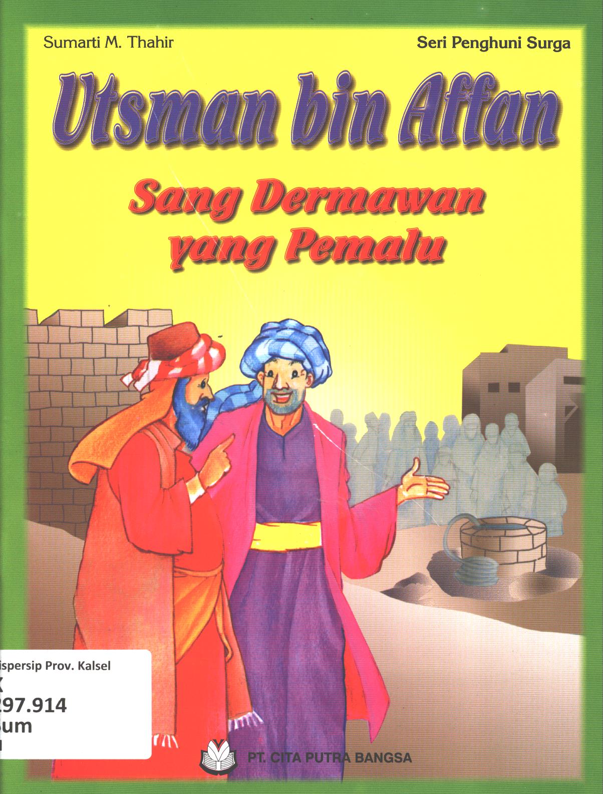 Cover Utsman  bin Affan :  Sang dermawan yang pemalu / Sumarti M. Thahir