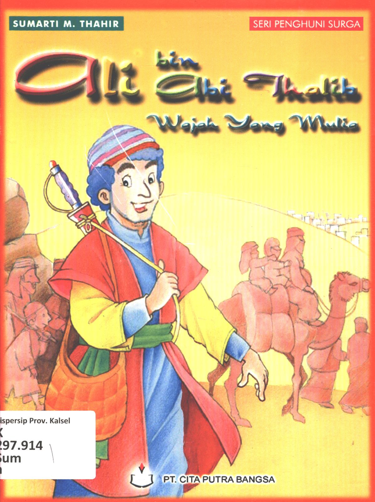 Cover Ali bin abi Thalib :  wajah yang mulia / Sumarti M. Thahir