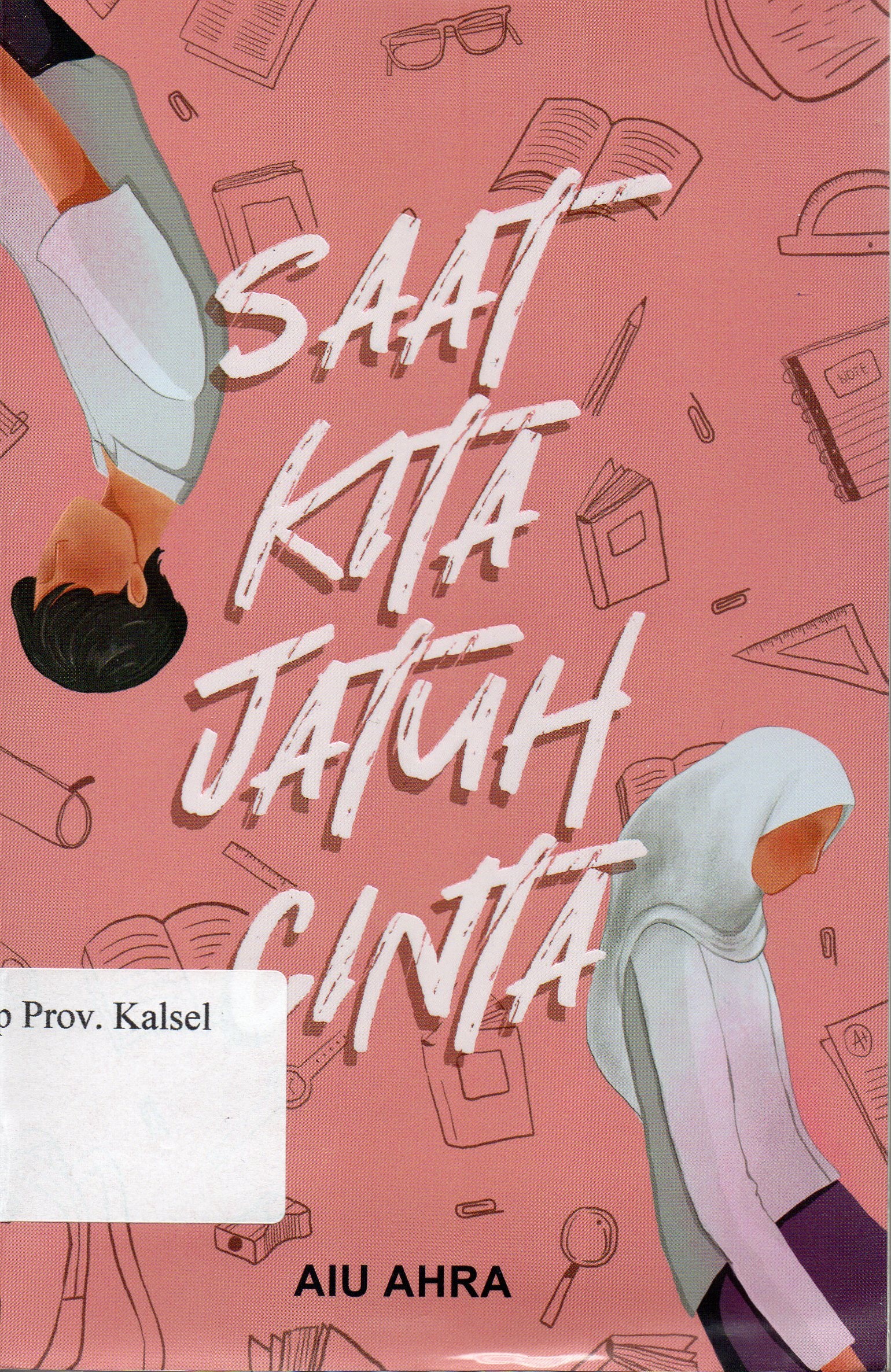 Cover Saat Kita Jatuh Cinta / Aiu Ahra ; Editor, Triana Rahmawati