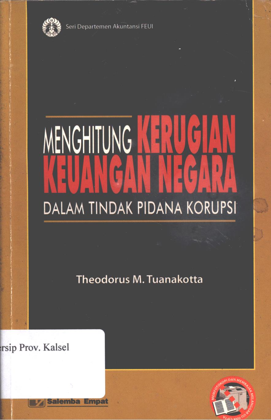 Cover Menghitung kerugian keungan negara dalam tindak pidana korupsi / Theodorus M. Tuanakotta
