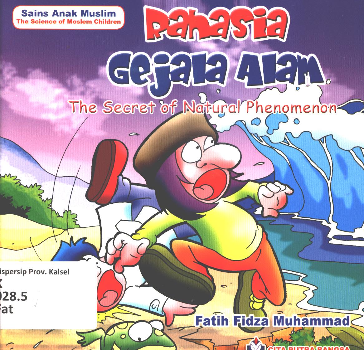 Cover Rahasia gejala alam :  The secret of natural phenomenon / Fatih Fidza Muhammad ; penerjemah, Jumi Hartati