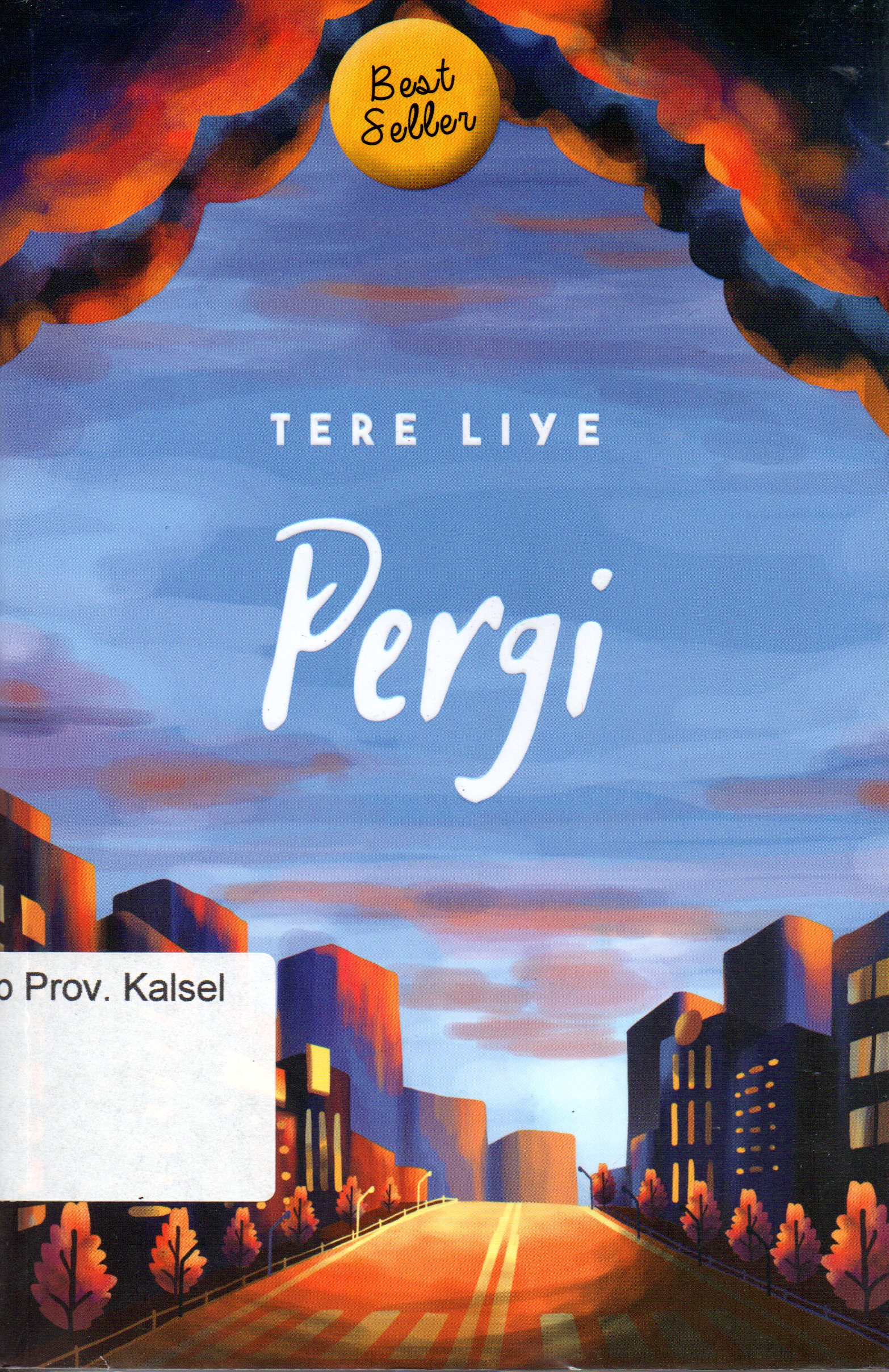 Cover Pergi / Tere Liye ; Co-author, Sarippudin ; Editor, Triana Rahmawati