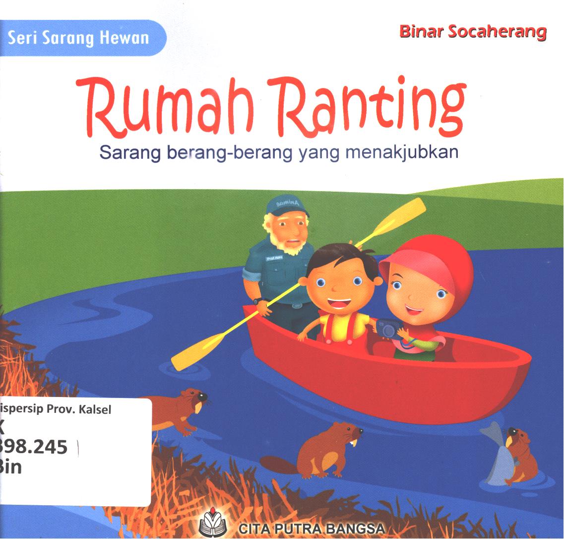 Cover Rumah ranting :  sarang berang-berang yang menakjubkan / Binar Socaherang ; editor, Sri wahyuni