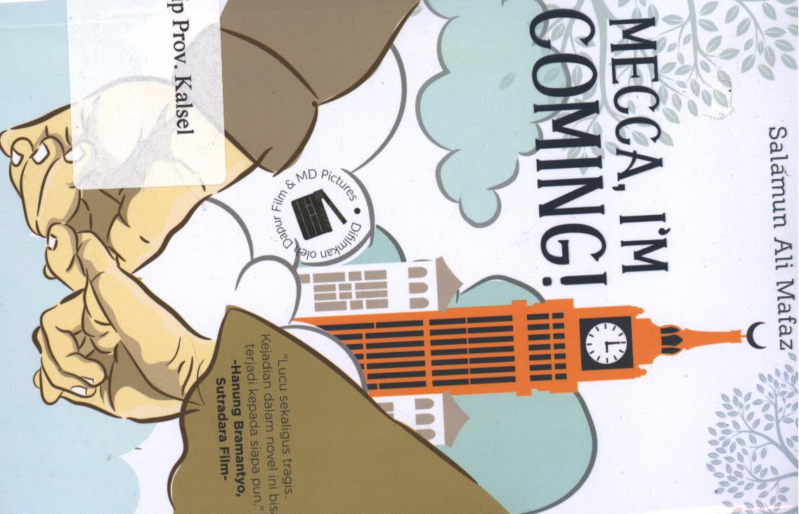 Cover Mecca, I'm Coming ! / Salamun Ali mafaz ; Editor, Indriani Grantika